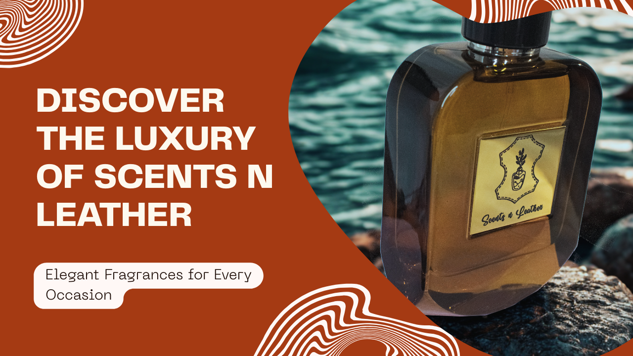 Scents n leather perfume collection for Men, Women & Unisex